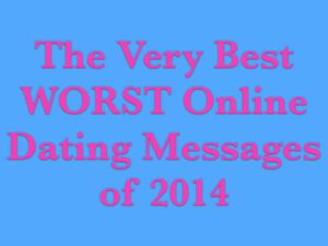 2014's Worst Online Dating Messages .001
