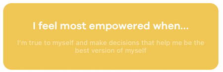 I feel most empowered when...