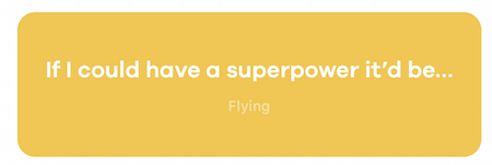 If I could have a superpower, it'd be...