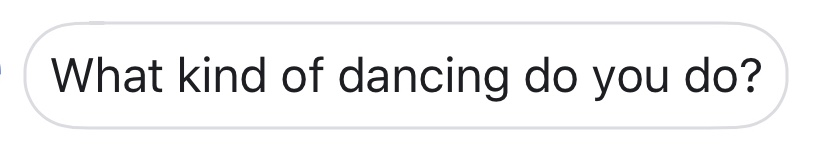 Facebook Dating Initial Message: What kind of dancing do you do?