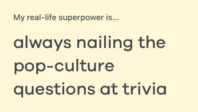 my real life superpower is