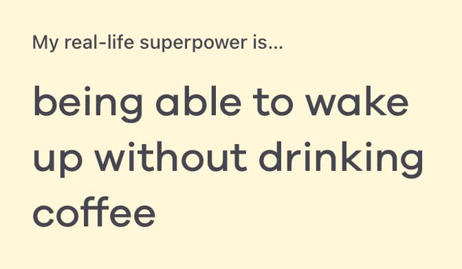 my real life superpower is