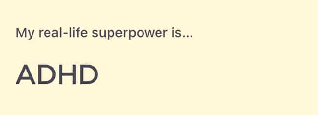 my real life superpower is