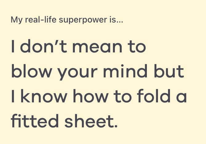 my real life superpower is