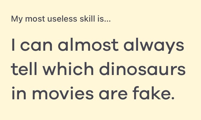 my most useless skill is bumble