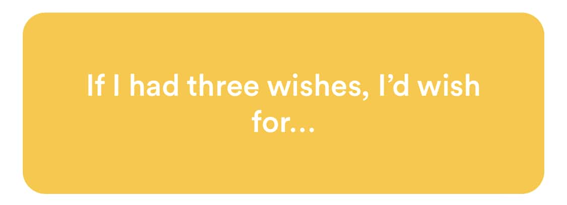 If I Had Three Wishes I d Wish For Bumble Answers For Guys if-i-had-three-wishes-i-d-wish-for-bumble-answers-for-guys