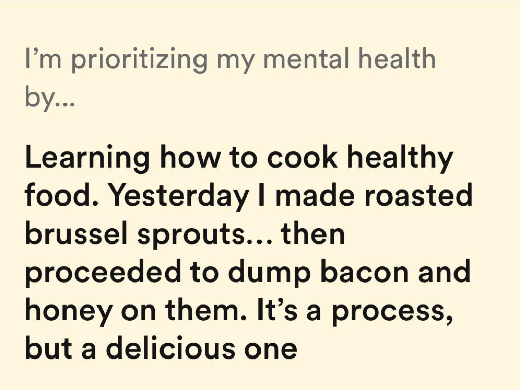 I'm prioritizing my mental health by bumble prompt