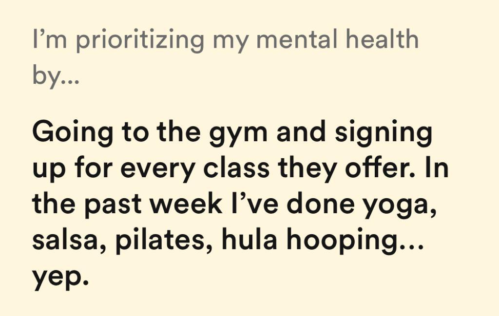 I'm prioritizing my mental health by bumble prompt