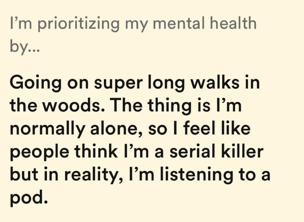 I'm prioritizing my mental health by bumble prompt